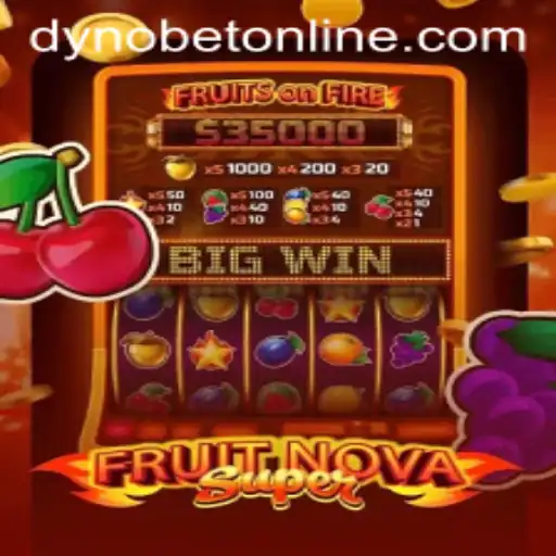 Exploring FruitNovaSuper: A Comprehensive Guide to the Game at Dynobet