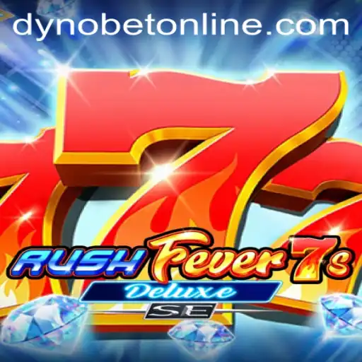 Exploring the Thrills of RushFever7sDeluxeSE with Dynobet
