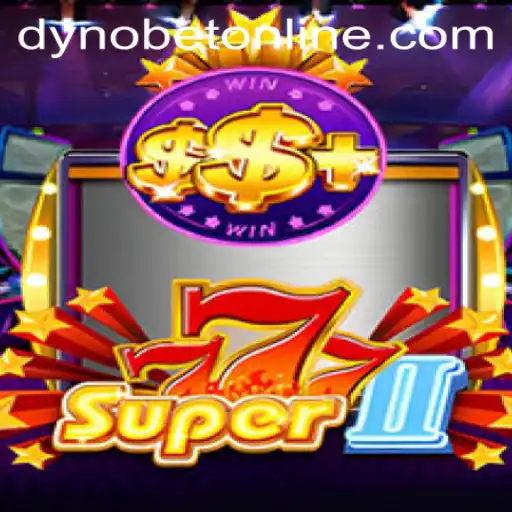 Experience Excitement with Super777II on Dynobet